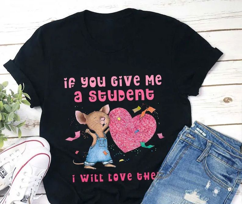 If You Give Me a Student Graphic Tee