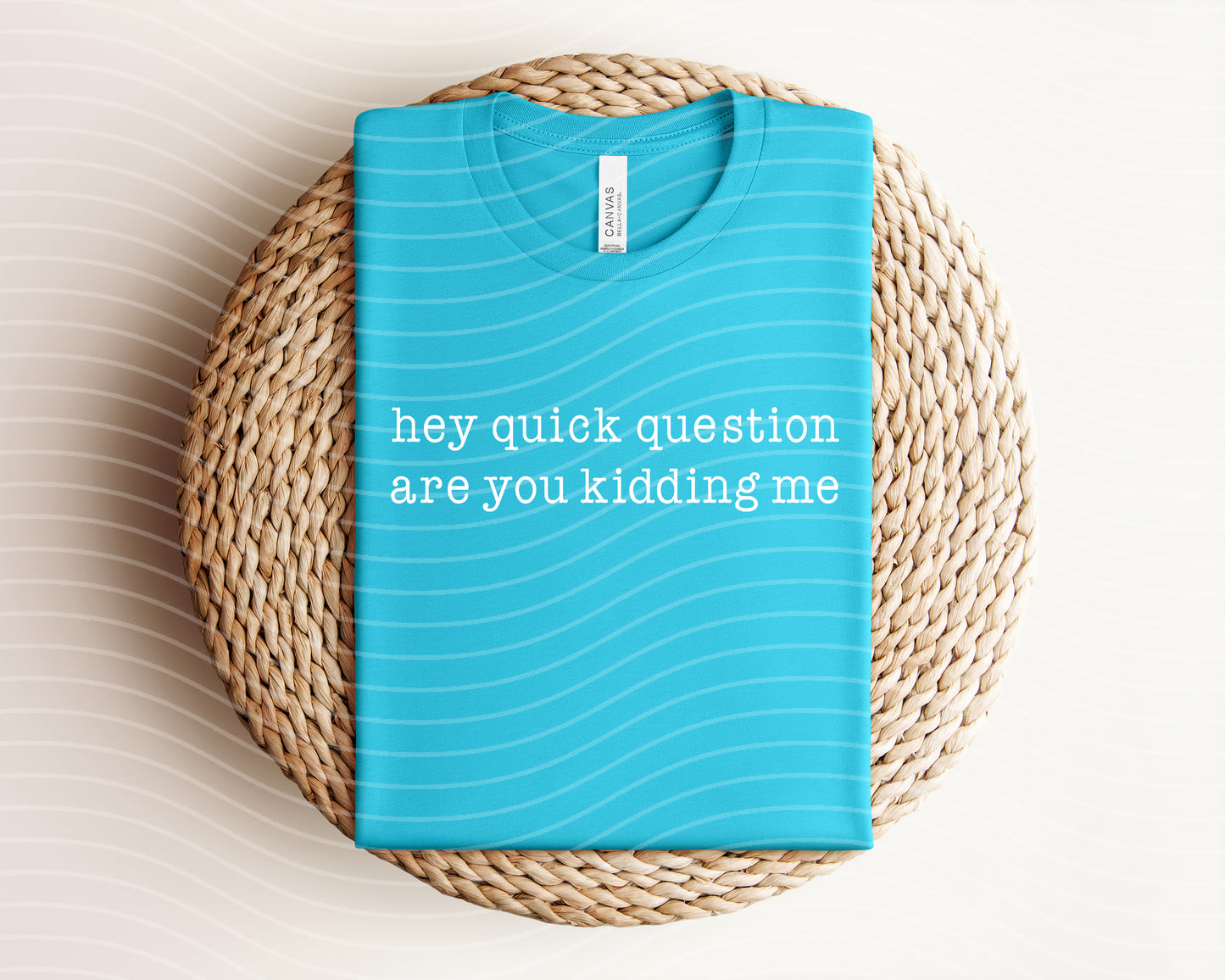 Hey Quick Question Graphic Tee