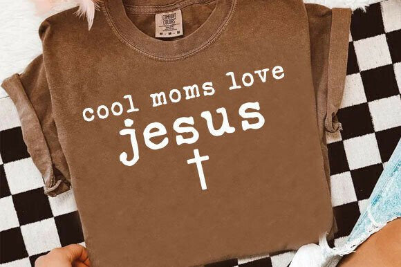 Cool Moms Love Jesus Graphic Tee
