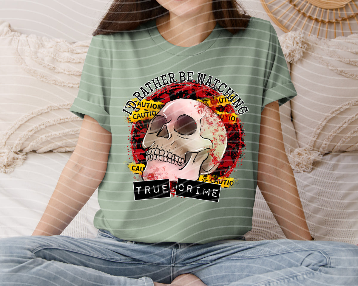 I'd Rather Be Watching True Crime Graphic Tee