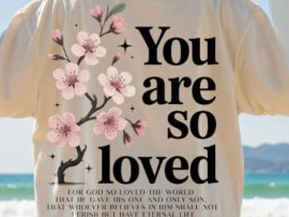 You are So Loved Graphic Tee