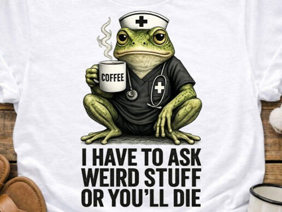 I Have to Ask Weird Stuff Graphic Tee