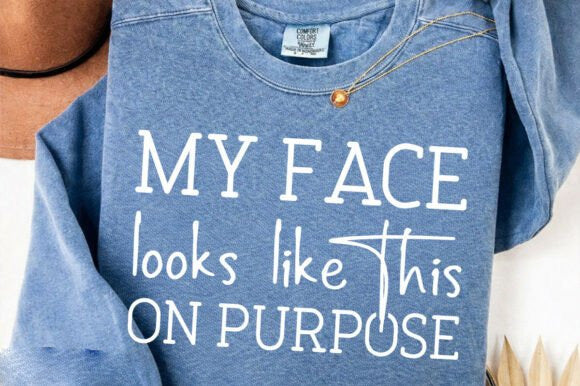 My Face Looks Like This on Purpose Graphic Tee