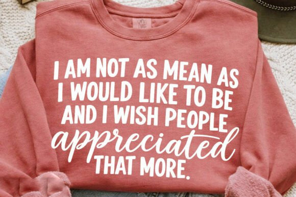 I'm Not as Mean as I Would Like to Be Graphic Tee
