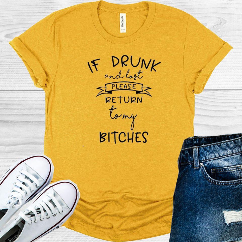 If Drunk And Lost Please Return To My B****es Graphic Tee Graphic Tee