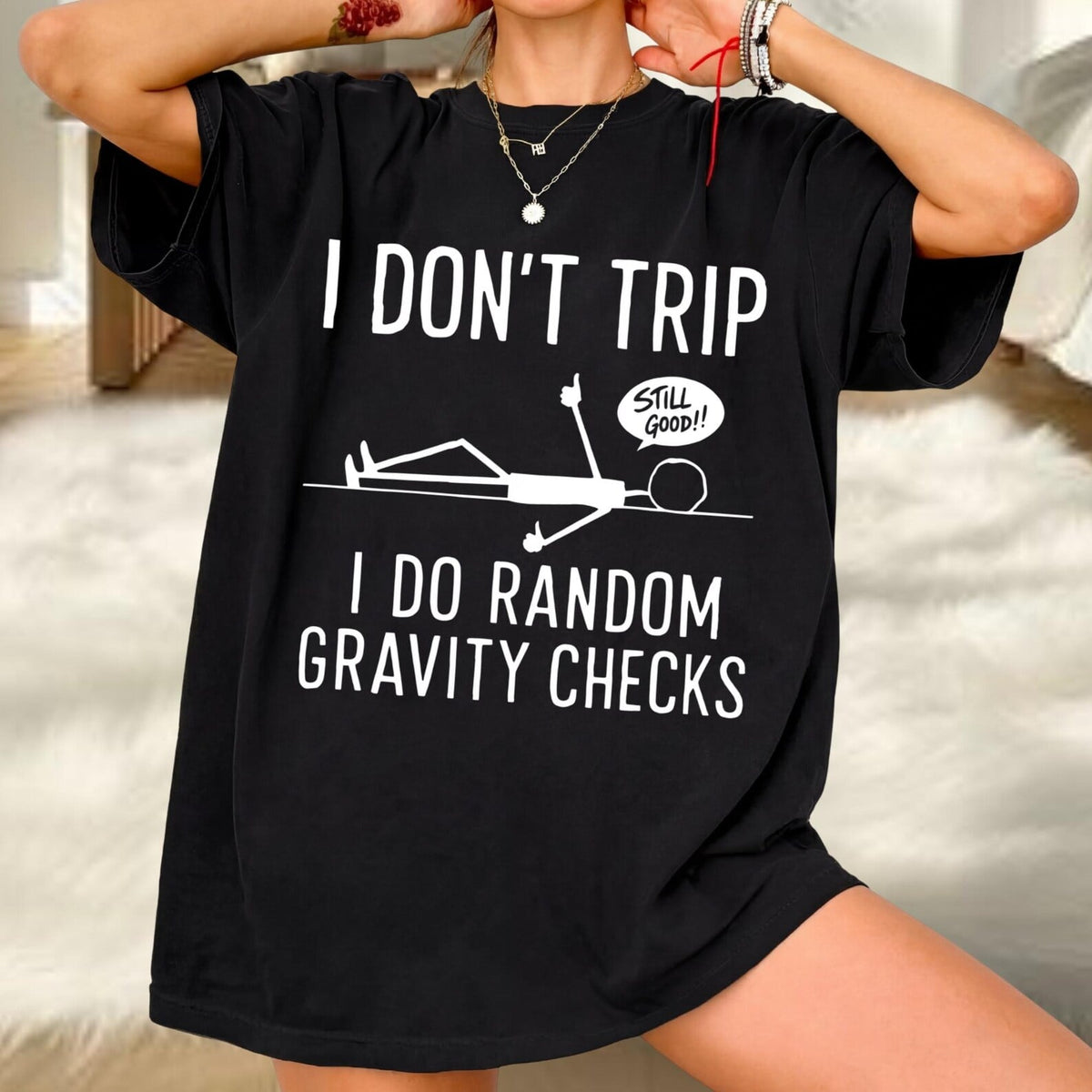 I Don't Trip Graphic Tee
