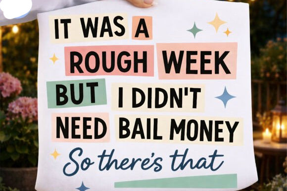 It Was a Rough Week Graphic Tee