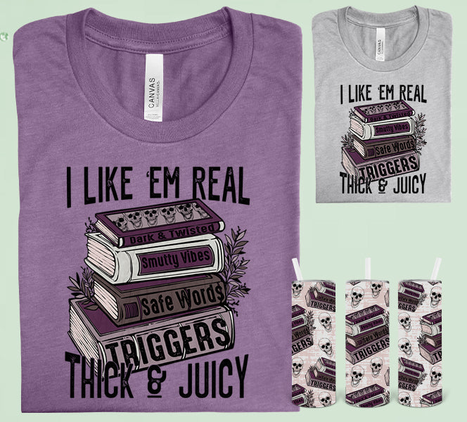 I Like Em Real Thick And Juicy Graphic Tee Graphic Tee