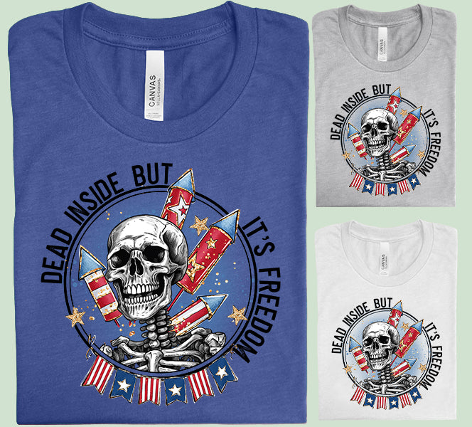 Dead Inside But It's Freedom Graphic Tee