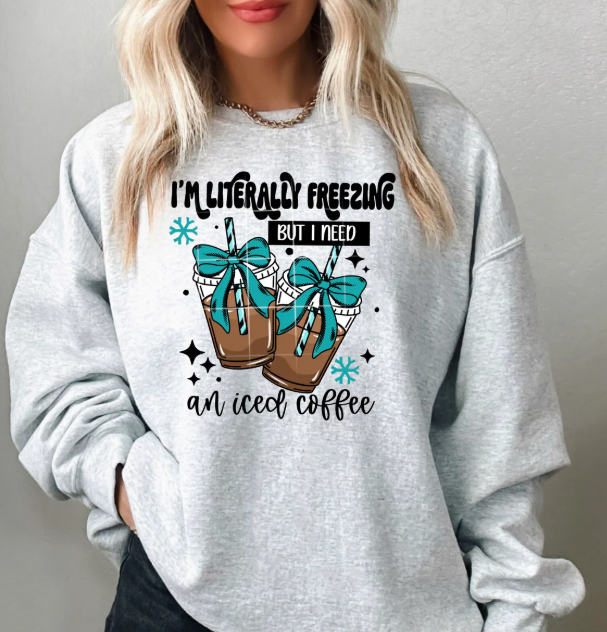 I'm Literally Freezing But I Need an Iced Coffee Graphic Tee