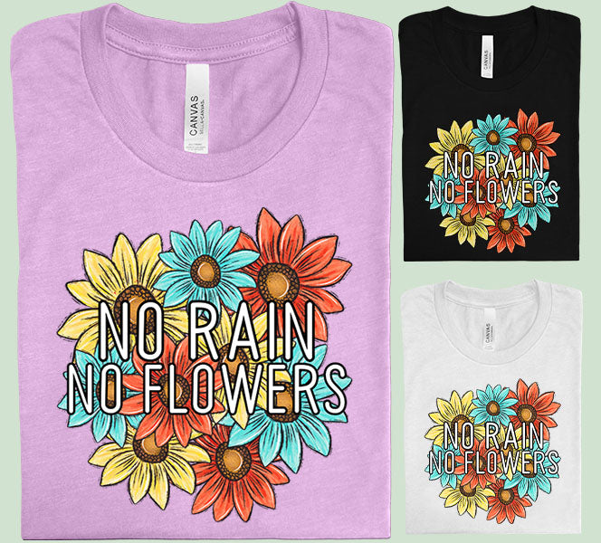 No Rain Flowers Graphic Tee Graphic Tee