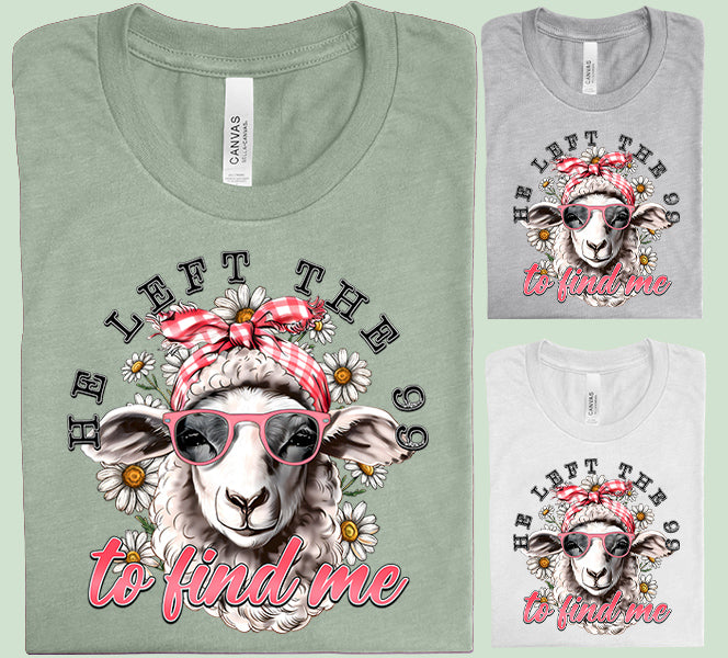He Left the 99 to Find Me Graphic Tee