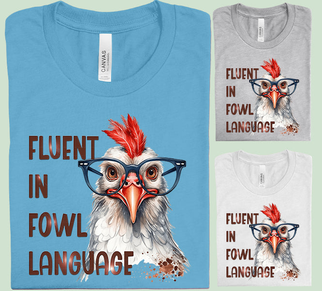 Fluent in Fowl Language Graphic Tee