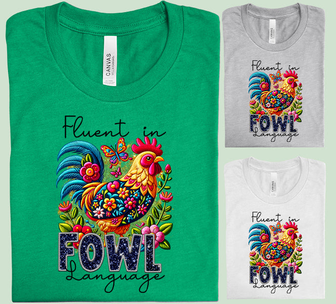 Fluent in Fowl Language Graphic Tee