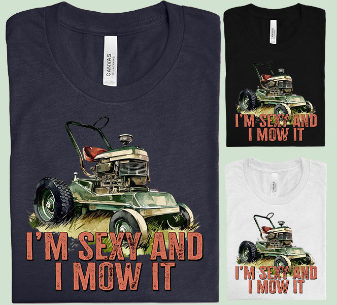 I'm Sexy and I Mow It Graphic Tee