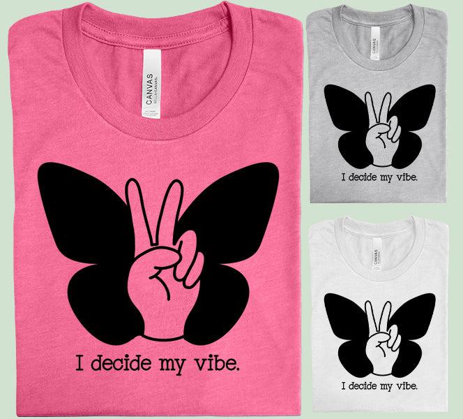 I Decide My Vibe Graphic Tee
