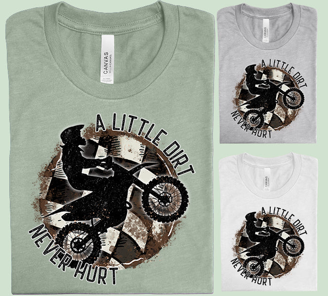 A Little Dirt Never Hurt Graphic Tee