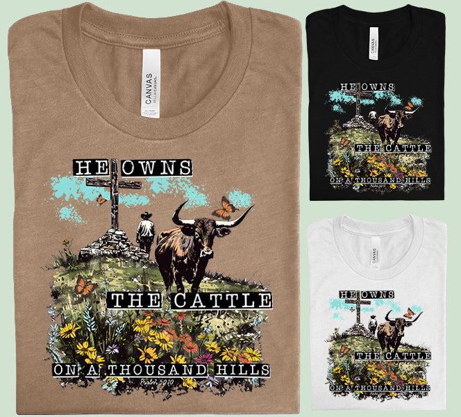 He Owns the Cattle on a Thousand Hills Graphic Tee