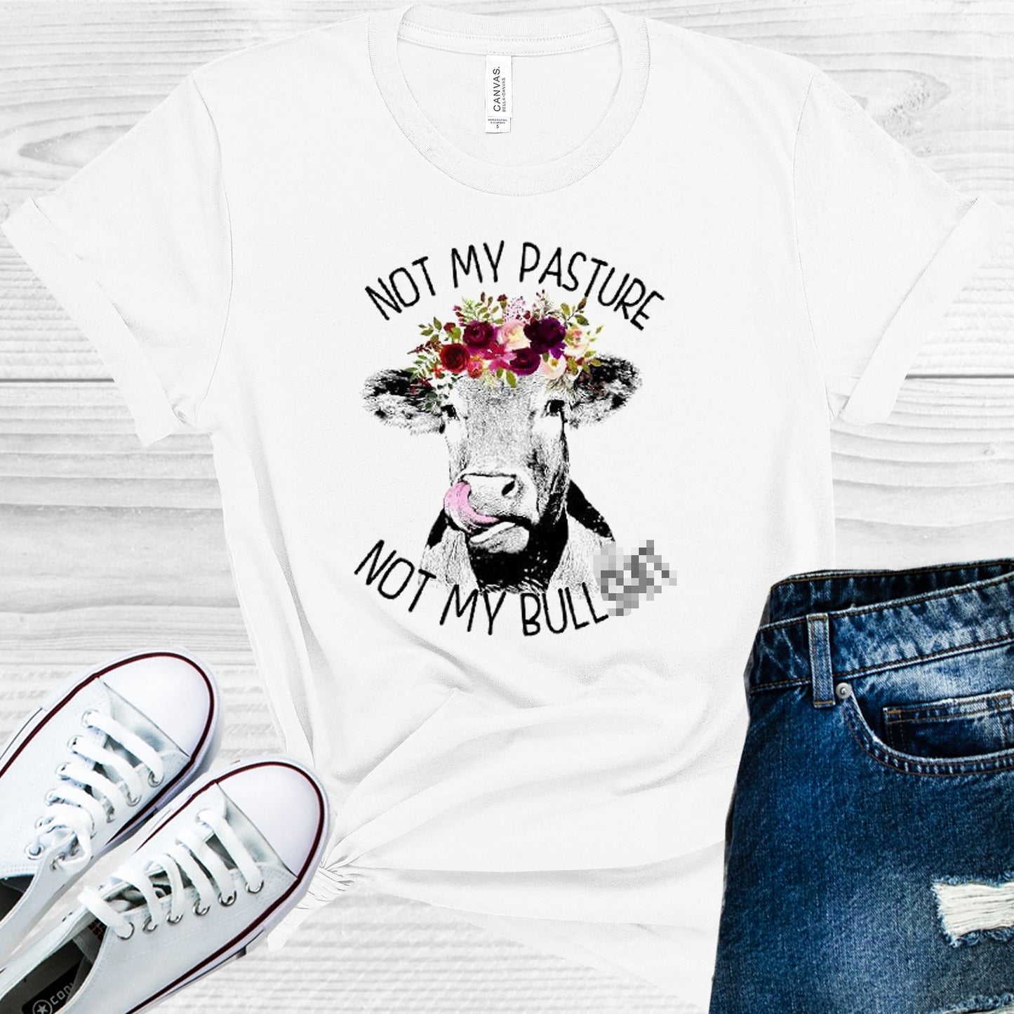 Not My Pasture Bulls*** Graphic Tee Graphic Tee