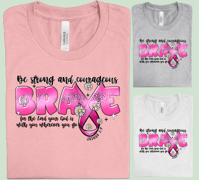 Be Strong and Courageous Graphic Tee