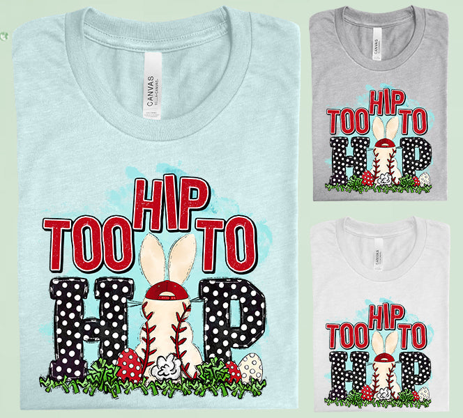 Too Hip To Hop Graphic Tee Graphic Tee