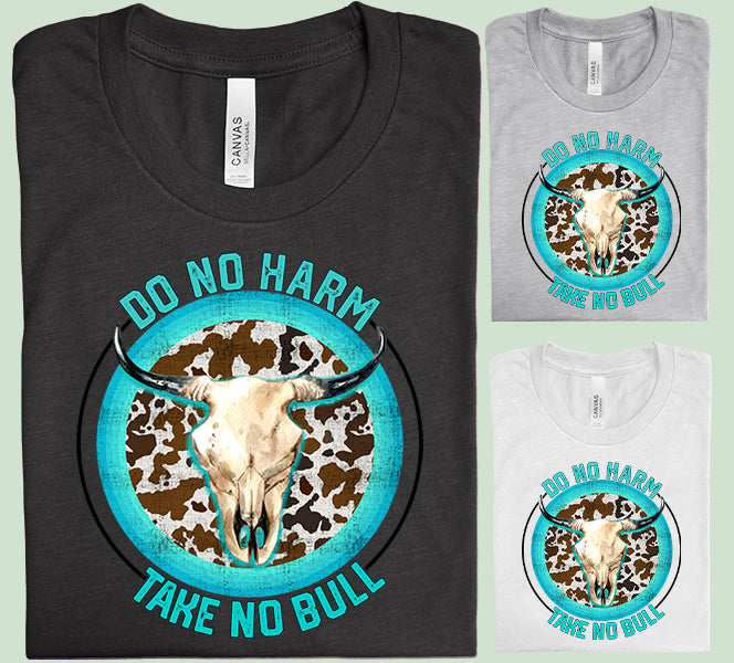 Do No Harm Take No Bull Graphic Tee