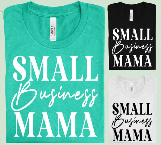 Small Business Mama Graphic Tee Graphic Tee