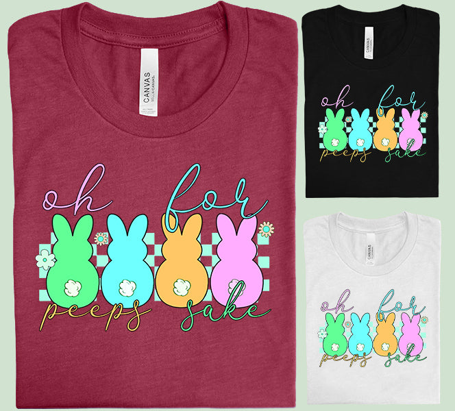 Oh for Peeps Sake Graphic Tee