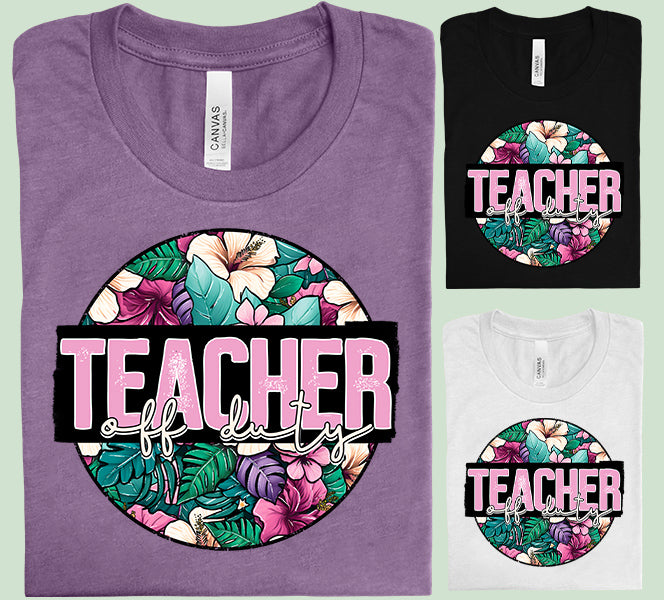 Teacher Off Duty Graphic Tee