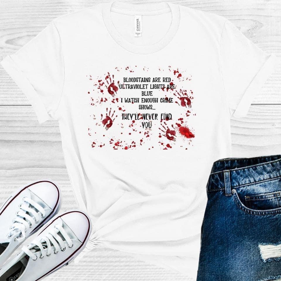 Theyll Never Find You Graphic Tee Graphic Tee