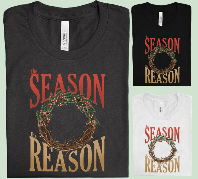 The Season The Reason Graphic Tee