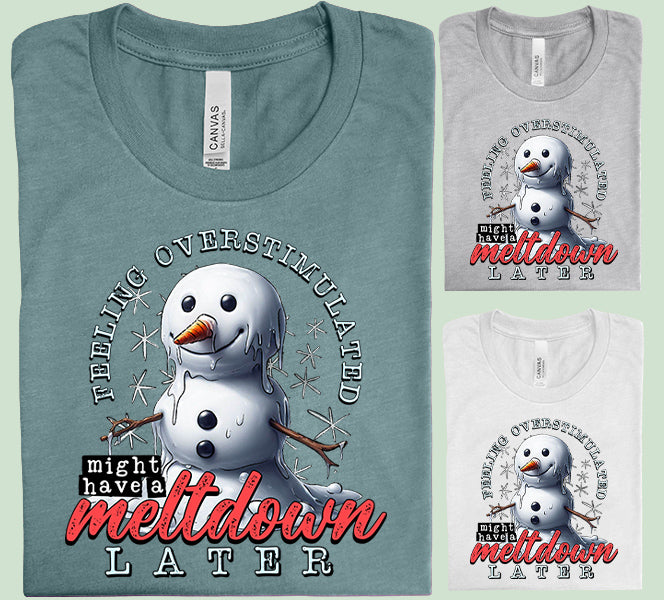 Feeling Overstimulated Might Have a Meltdown Later Graphic Tee