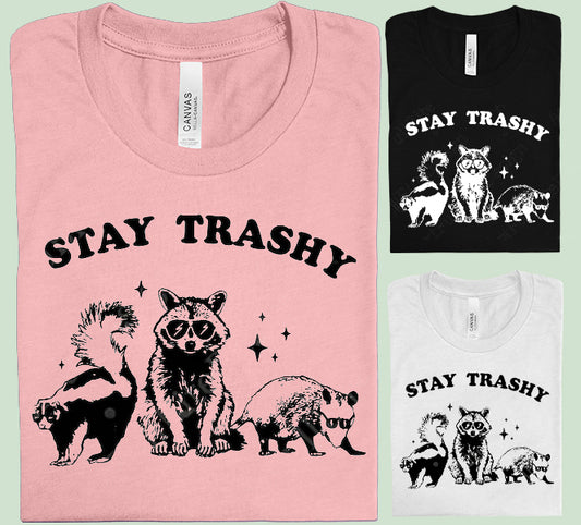 Stay Trashy Graphic Tee