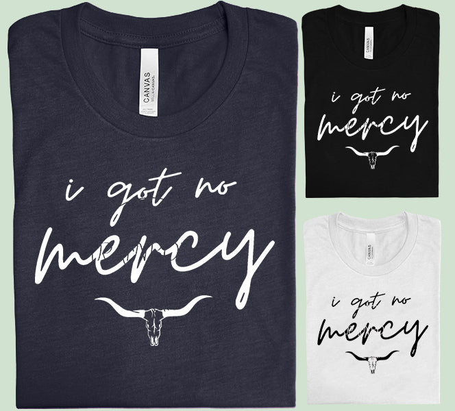I Got No Mercy Graphic Tee