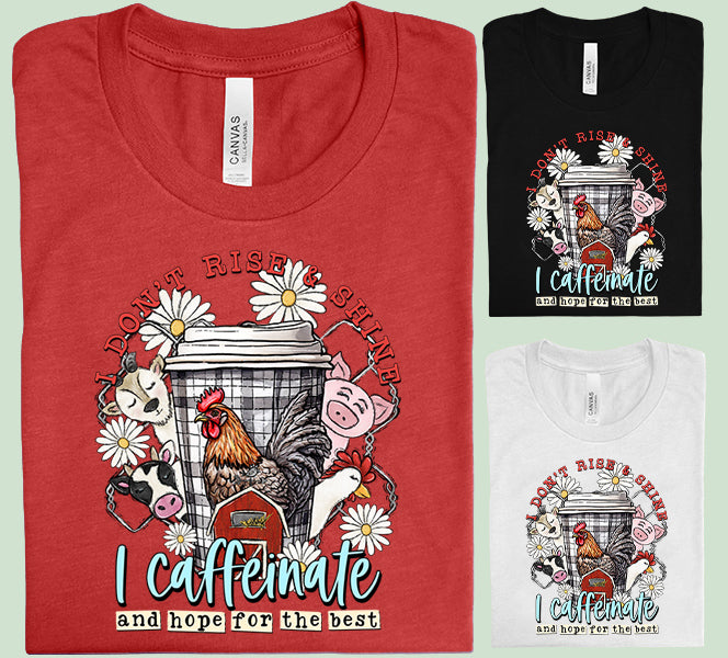 I Don't Rise & Shine Graphic Tee