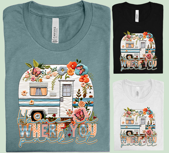 Home is Where You Park It Graphic Tee