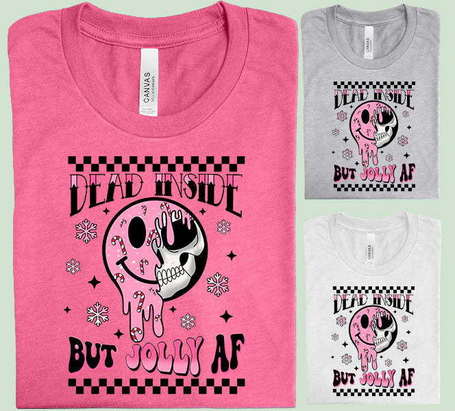 Dead Inside But Jolly AF Graphic Tee