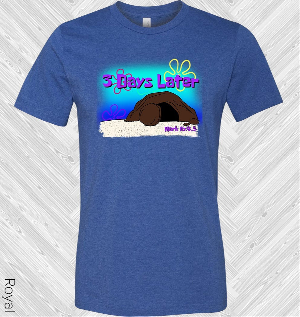3 Days Later Graphic Tee Graphic Tee