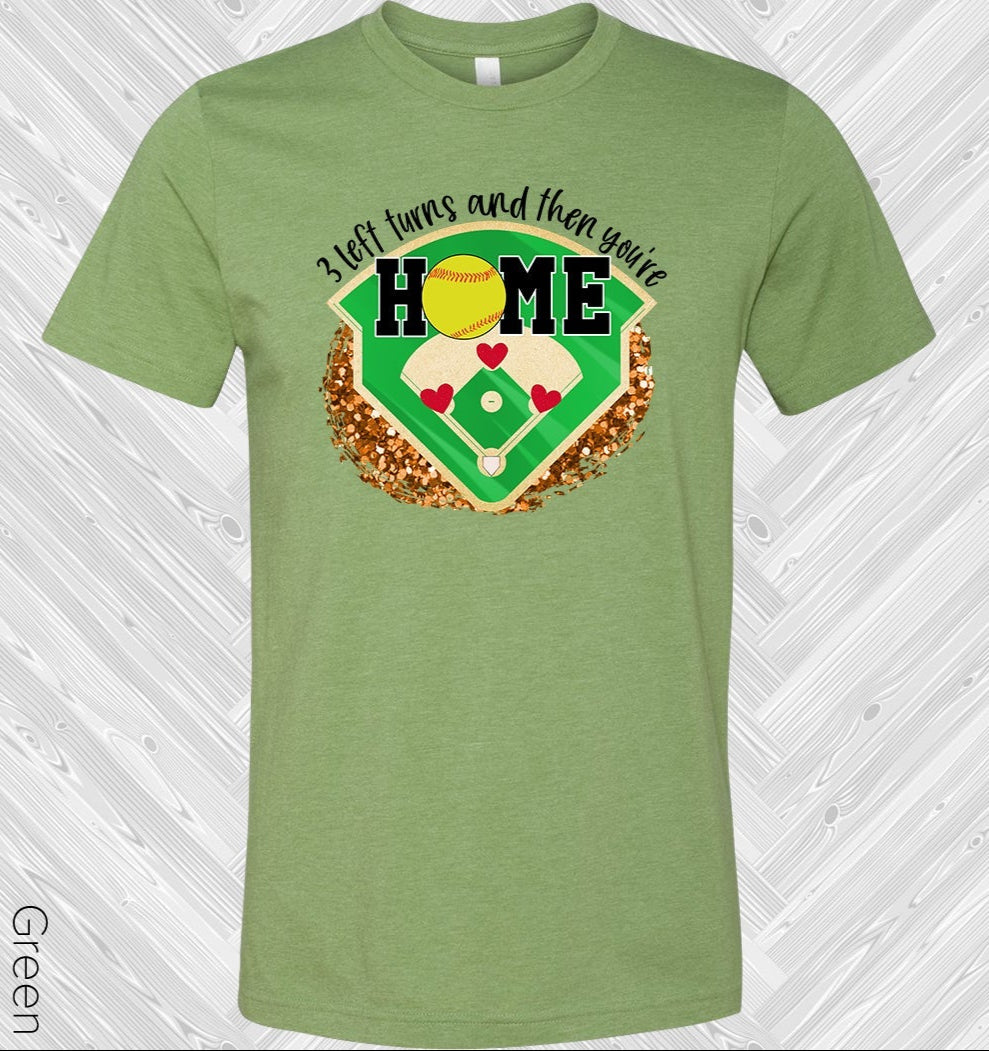 3 Left Turns And Then Youre Home Graphic Tee Graphic Tee