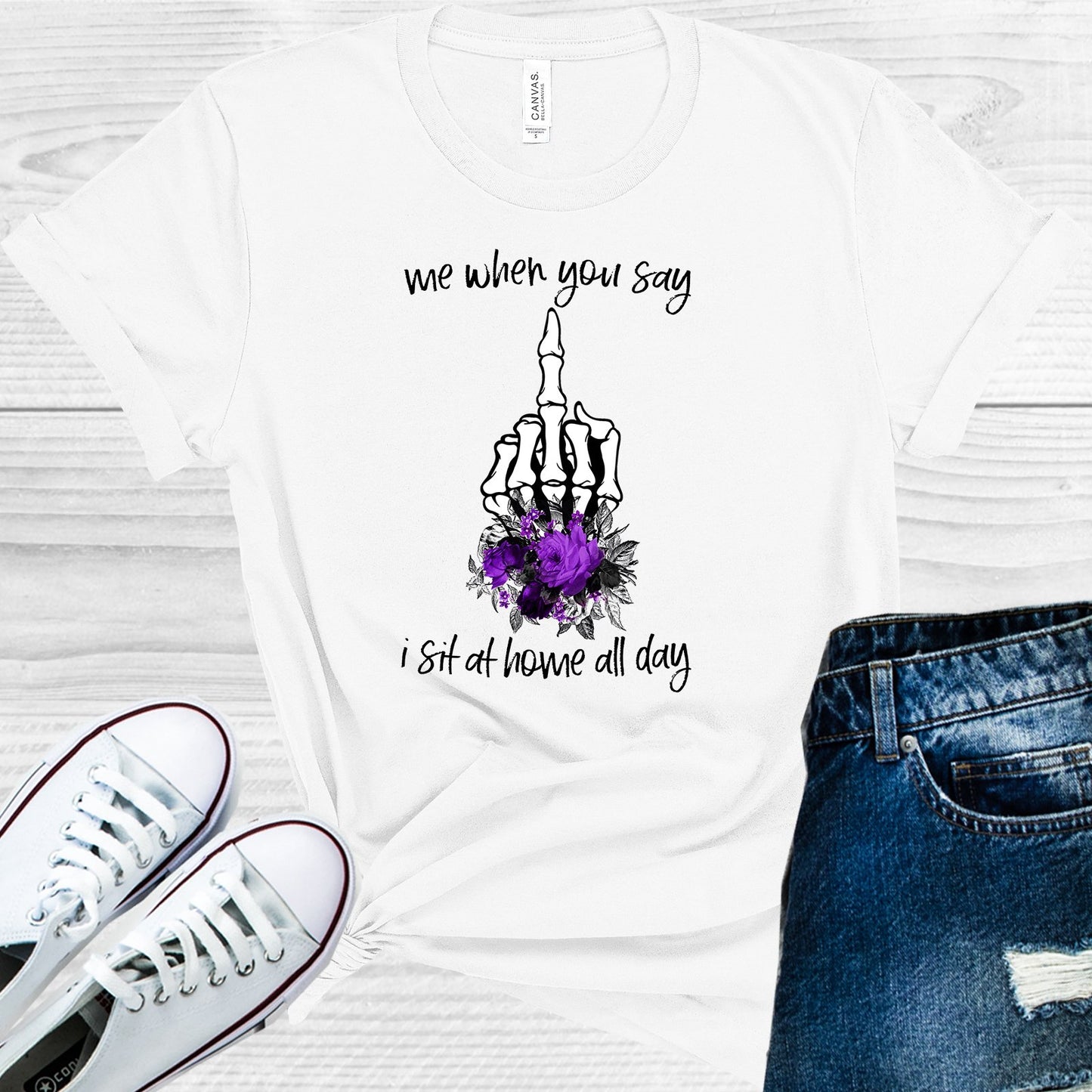 Me When You Say I Sit Home All Day Graphic Tee Graphic Tee