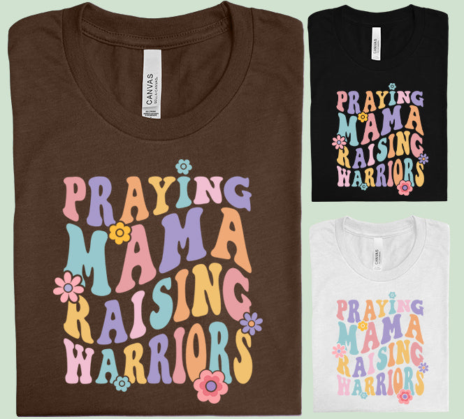 Praying Mama Raising Warriors Graphic Tee