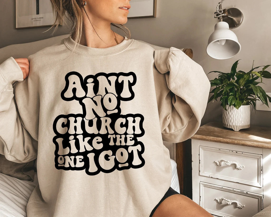 Ain't No Church Like the One I Got Graphic Tee