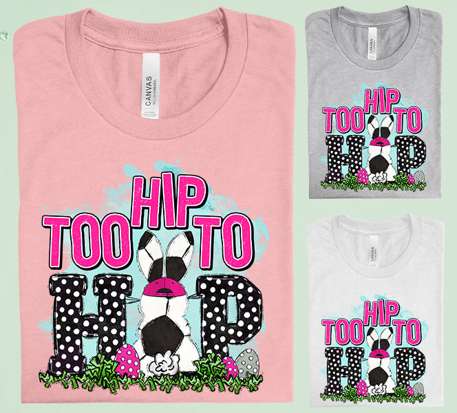 Too Hip To Hop Graphic Tee Graphic Tee