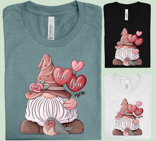 I Love You More Graphic Tee