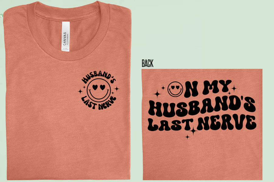 On My Husbands Last Nerve Graphic Tee Graphic Tee