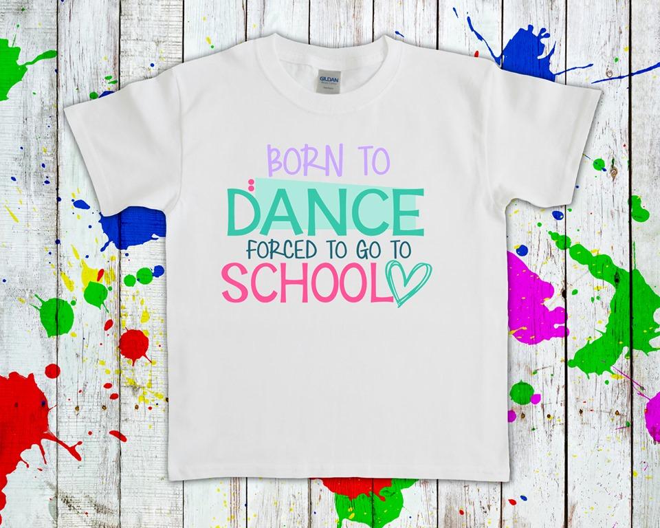 Born To Dance Forced Go School Graphic Tee Graphic Tee