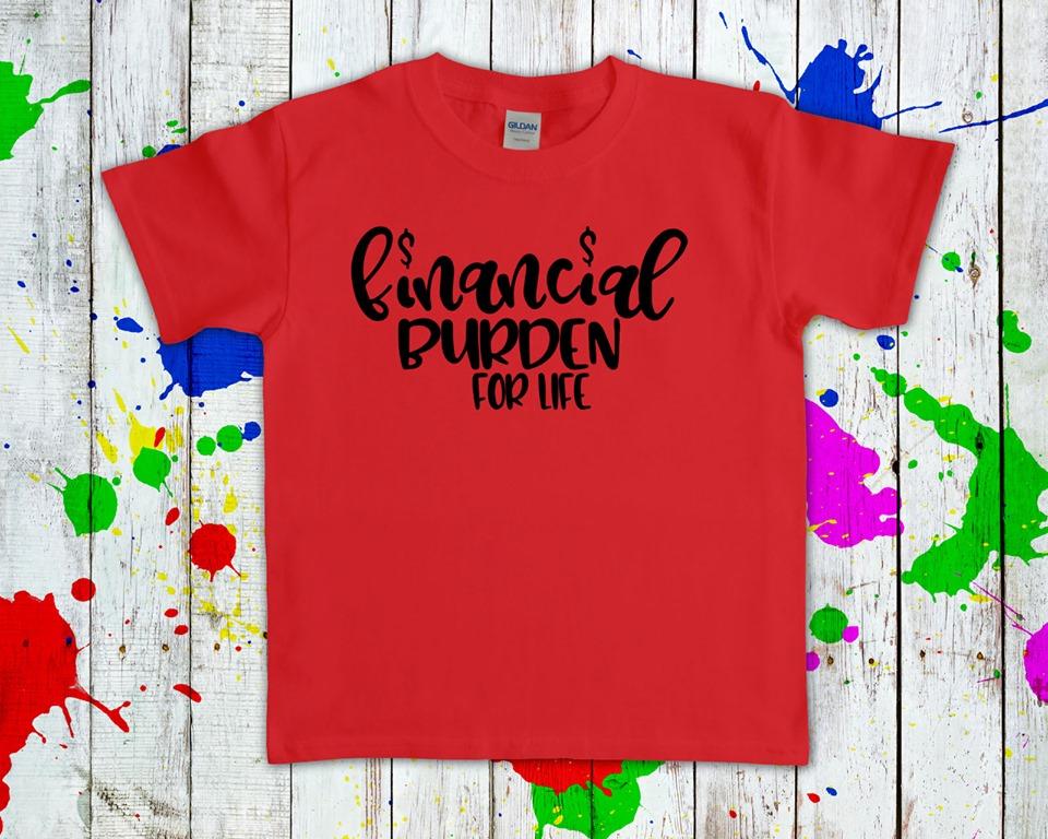 Financial Burden For Life Graphic Tee Graphic Tee