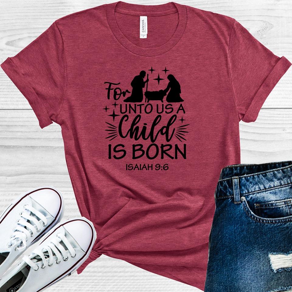 For Unto Us A Child Is Born Graphic Tee Graphic Tee