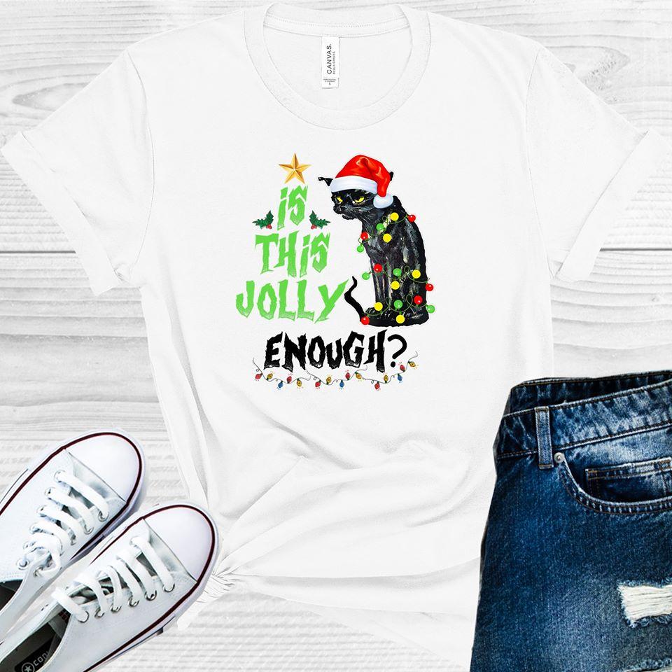 Is This Jolly Enough Graphic Tee Graphic Tee