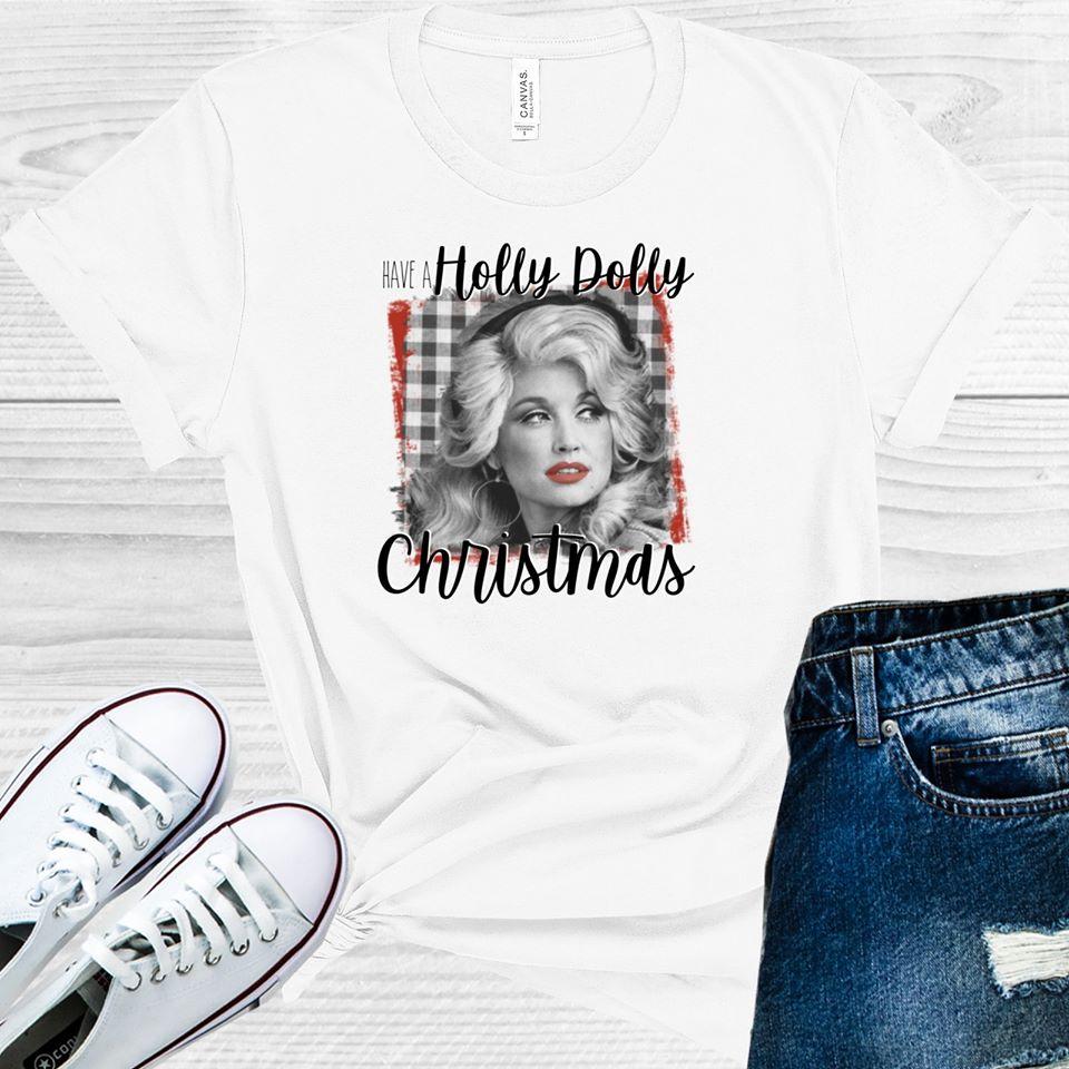Have A Holly Dolly Christmas Graphic Tee Graphic Tee